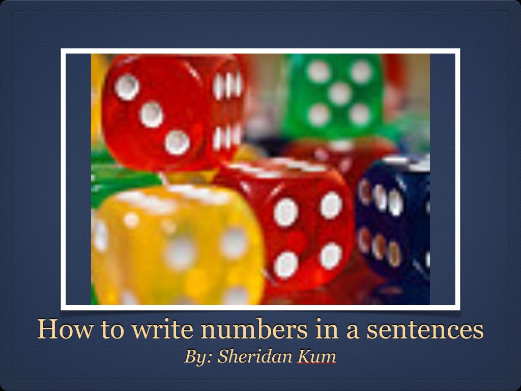 My Grammar Project: How to write number in a sentence by Sheridan K.