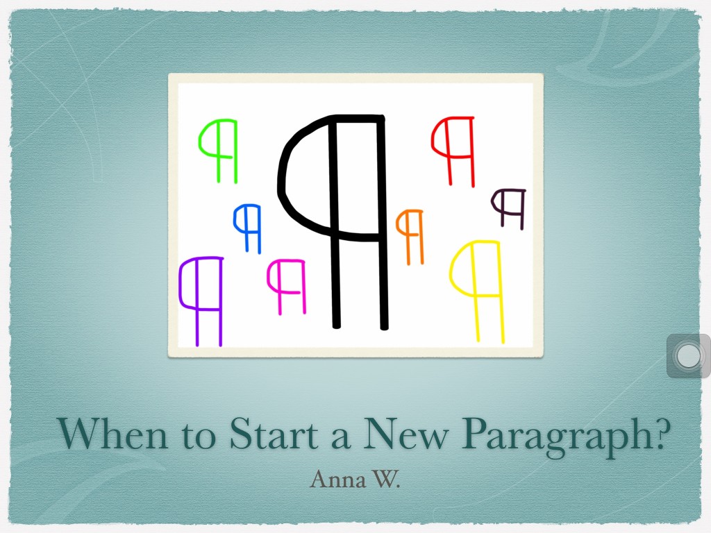 When to Start a New Paragraph by Anna W.