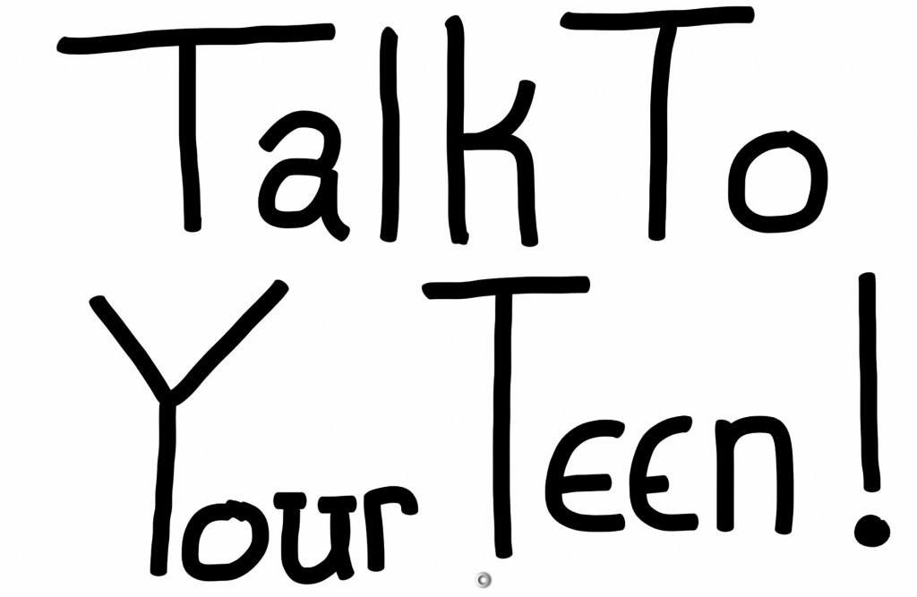 Talk To Your Teen By: Sam G.