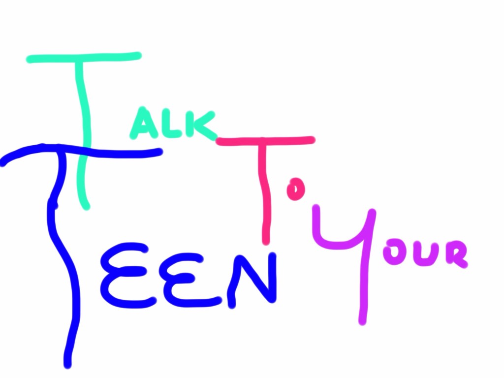 Talk To Your Teen by Julia K
